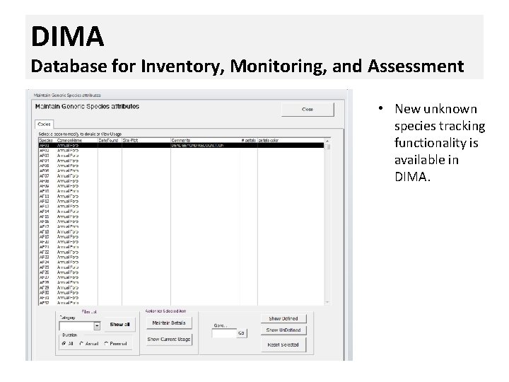 DIMA Database for Inventory, Monitoring, and Assessment • New unknown species tracking functionality is