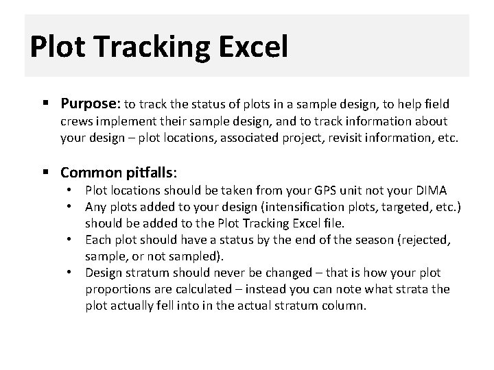 Plot Tracking Excel § Purpose: to track the status of plots in a sample