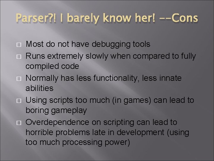 Parser? ! I barely know her! --Cons � � � Most do not have Parser? ! I barely know her! --Cons � � � Most do not have