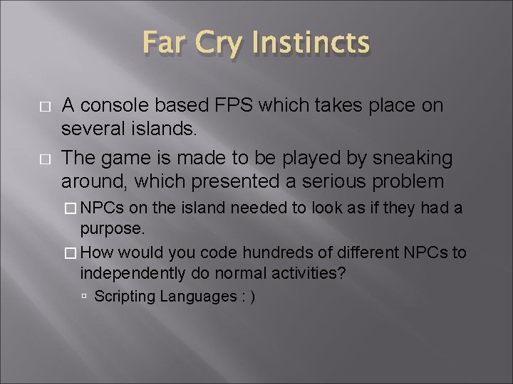 Far Cry Instincts � � A console based FPS which takes place on several Far Cry Instincts � � A console based FPS which takes place on several