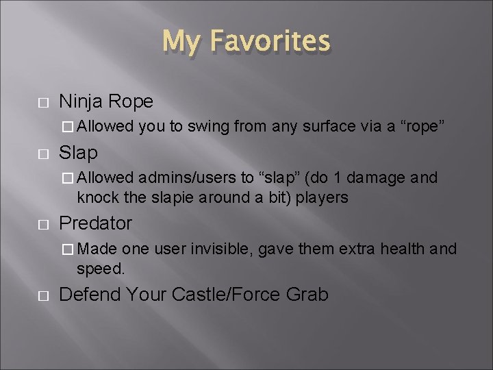 My Favorites � Ninja Rope � Allowed � you to swing from any surface My Favorites � Ninja Rope � Allowed � you to swing from any surface