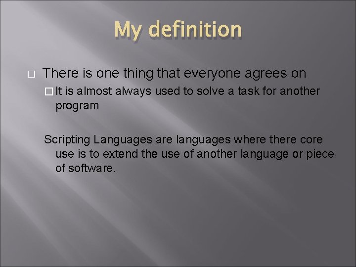 My definition � There is one thing that everyone agrees on � It is My definition � There is one thing that everyone agrees on � It is
