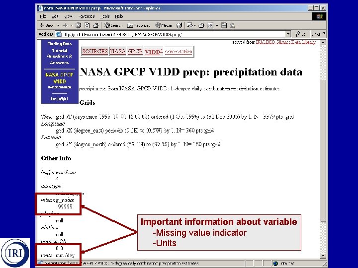 Important information about variable -Missing value indicator -Units 