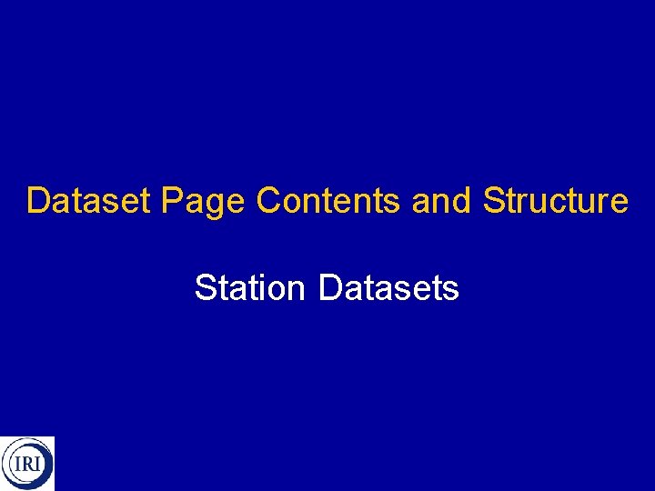 Dataset Page Contents and Structure Station Datasets 