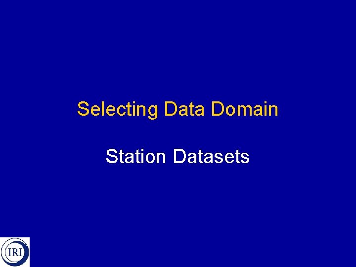 Selecting Data Domain Station Datasets 