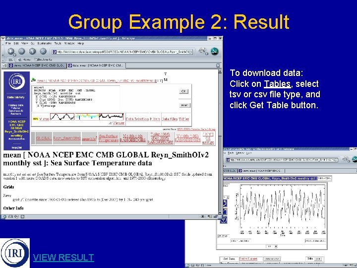 Group Example 2: Result To download data: Click on Tables, select tsv or csv