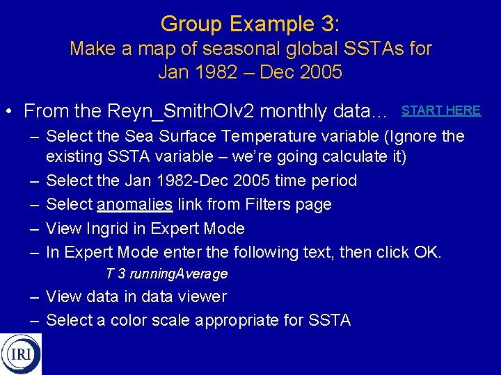 Group Example 3: Make a map of seasonal global SSTAs for Jan 1982 –