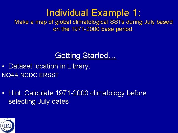 Individual Example 1: Make a map of global climatological SSTs during July based on