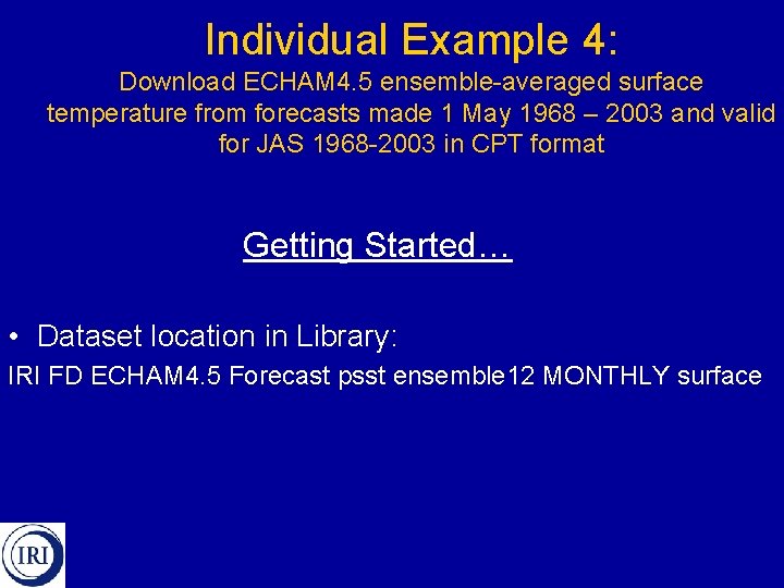 Individual Example 4: Download ECHAM 4. 5 ensemble-averaged surface temperature from forecasts made 1