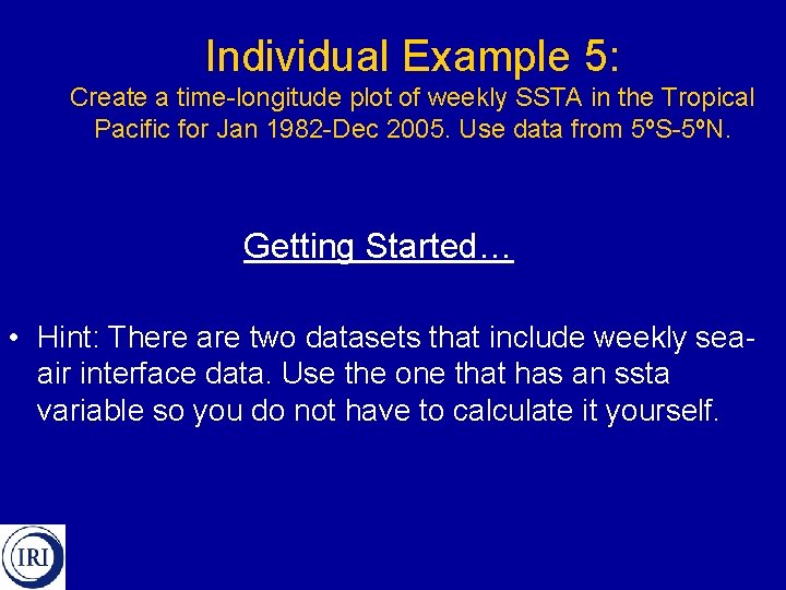 Individual Example 5: Create a time-longitude plot of weekly SSTA in the Tropical Pacific