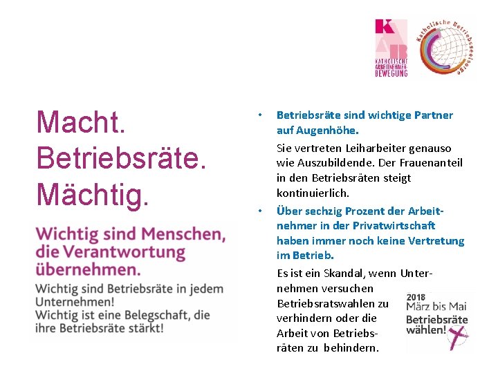 Macht. Betriebsräte. Mächtig. • • Betriebsräte sind wichtige Partner auf Augenhöhe. Sie vertreten Leiharbeiter