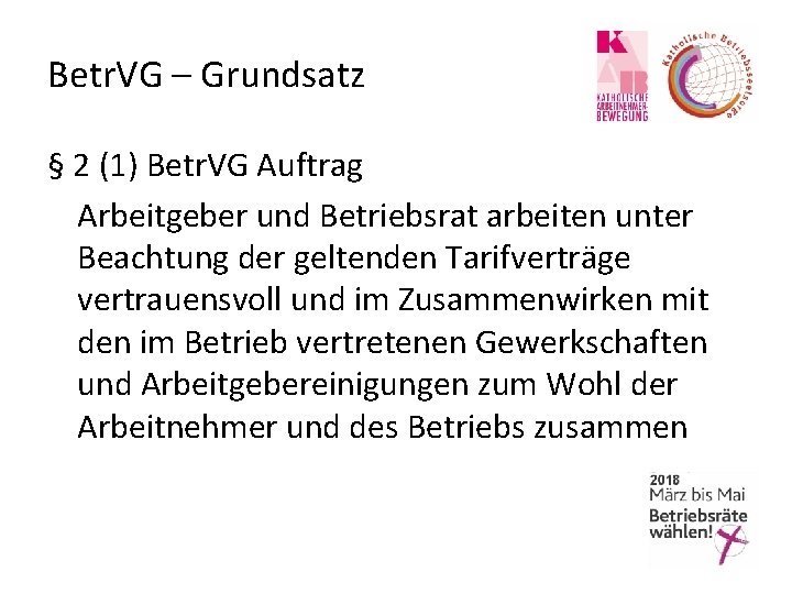 Betr. VG – Grundsatz § 2 (1) Betr. VG Auftrag Arbeitgeber und Betriebsrat arbeiten