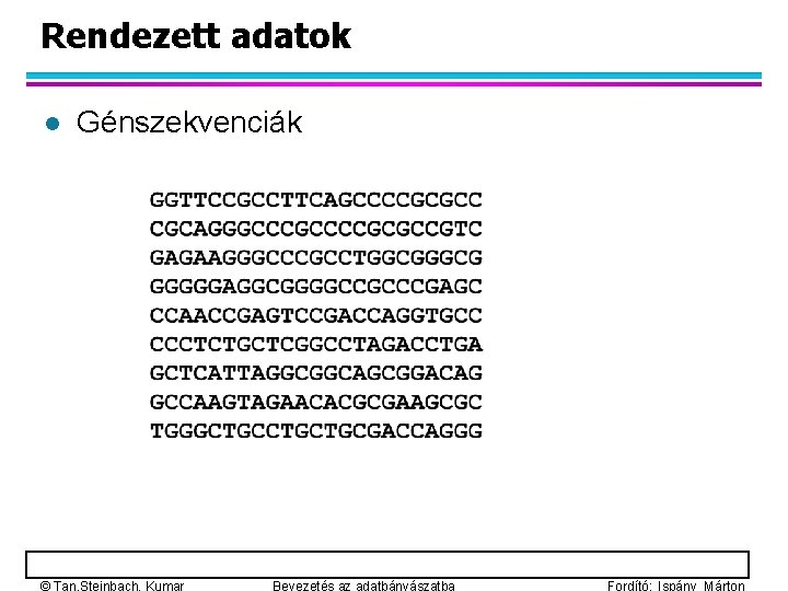 Rendezett adatok l Génszekvenciák 