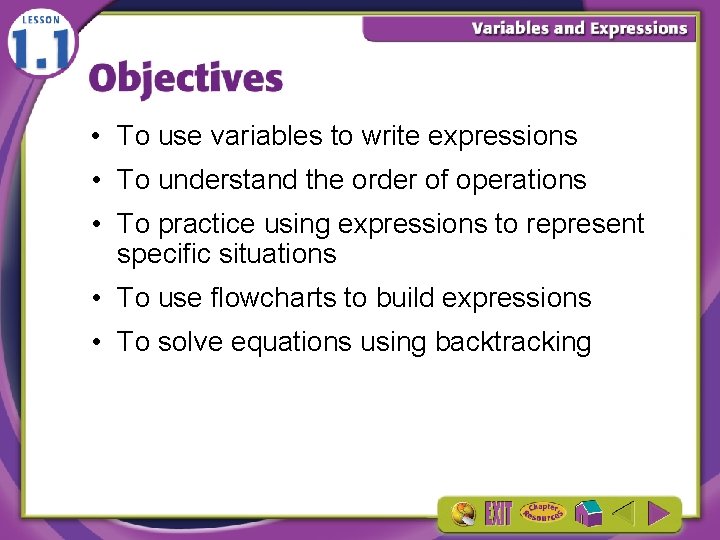  • To use variables to write expressions • To understand the order of