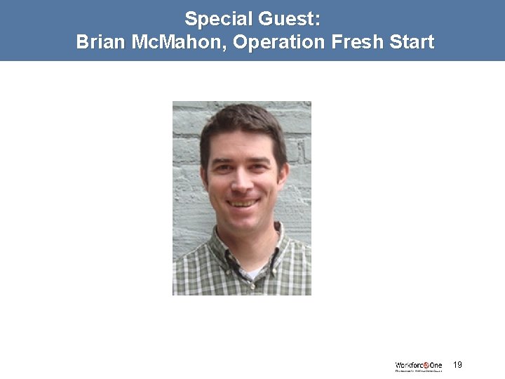 Special Guest: Brian Mc. Mahon, Operation Fresh Start 19 
