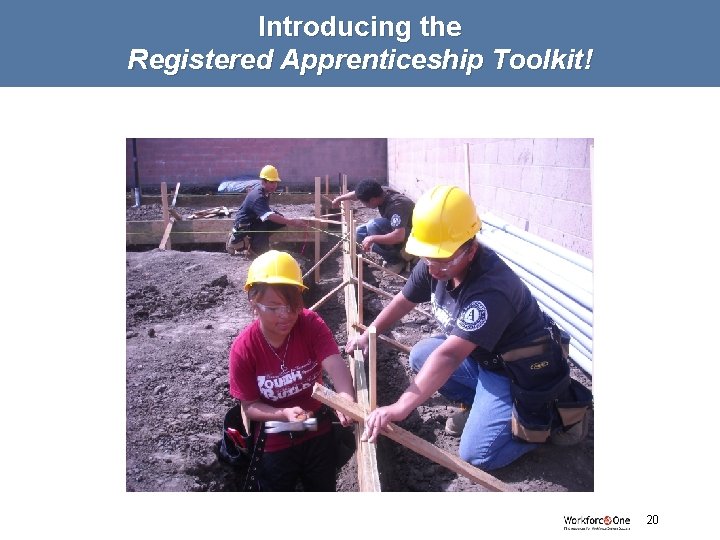 Introducing the Registered Apprenticeship Toolkit! 20 