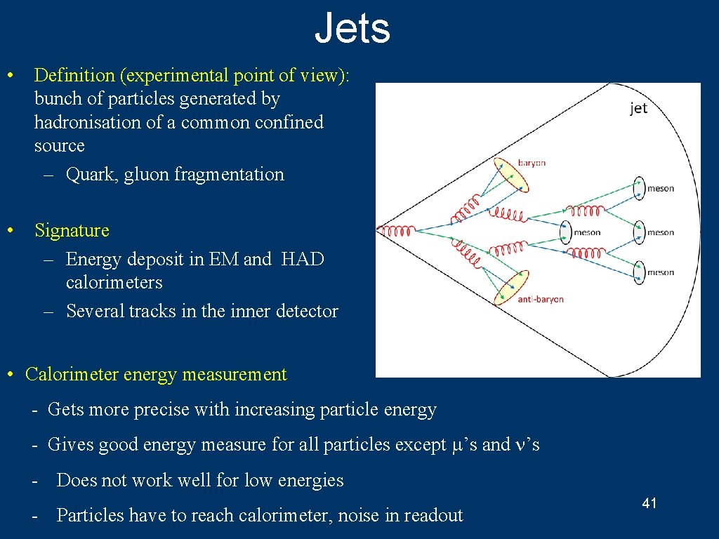 Jets • Definition (experimental point of view): bunch of particles generated by hadronisation of