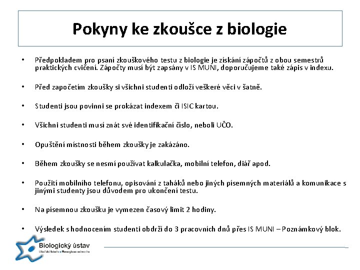 Pokyny ke zkoušce z biologie • Předpokladem pro psaní zkouškového testu z biologie je