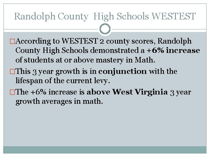 Randolph County High Schools WESTEST �According to WESTEST 2 county scores, Randolph County High