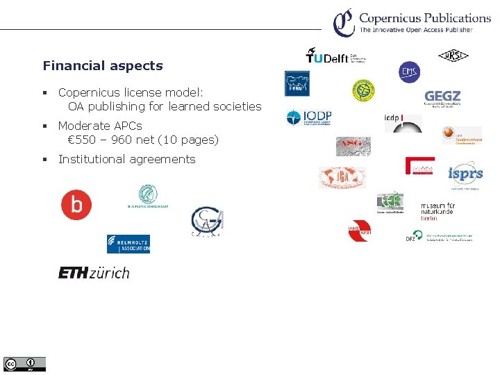 Financial aspects § Copernicus license model: OA publishing for learned societies § Moderate APCs