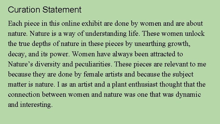 Curation Statement Each piece in this online exhibit are done by women and are