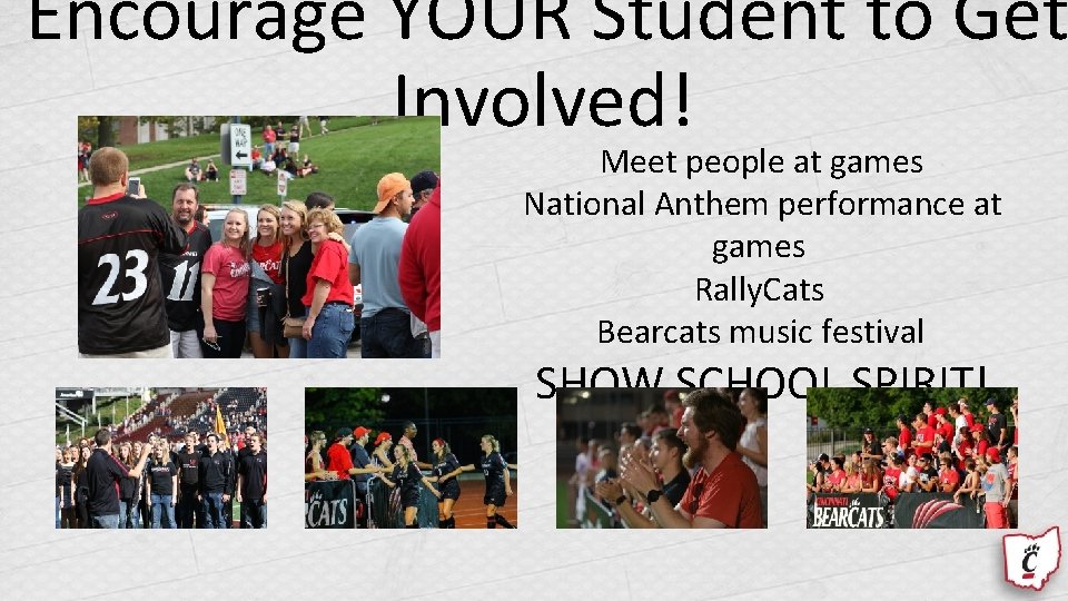 Encourage YOUR Student to Get Involved! Meet people at games National Anthem performance at
