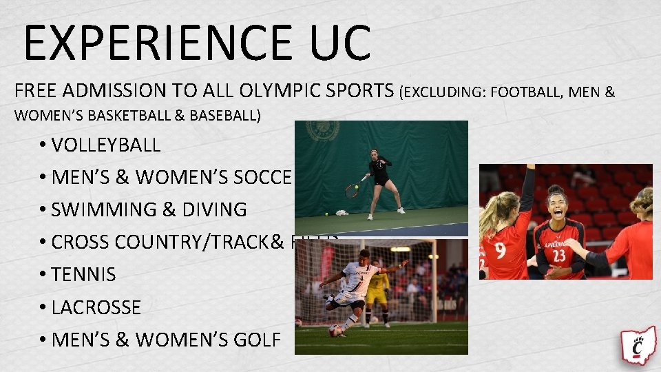 EXPERIENCE UC FREE ADMISSION TO ALL OLYMPIC SPORTS (EXCLUDING: FOOTBALL, MEN & WOMEN’S BASKETBALL