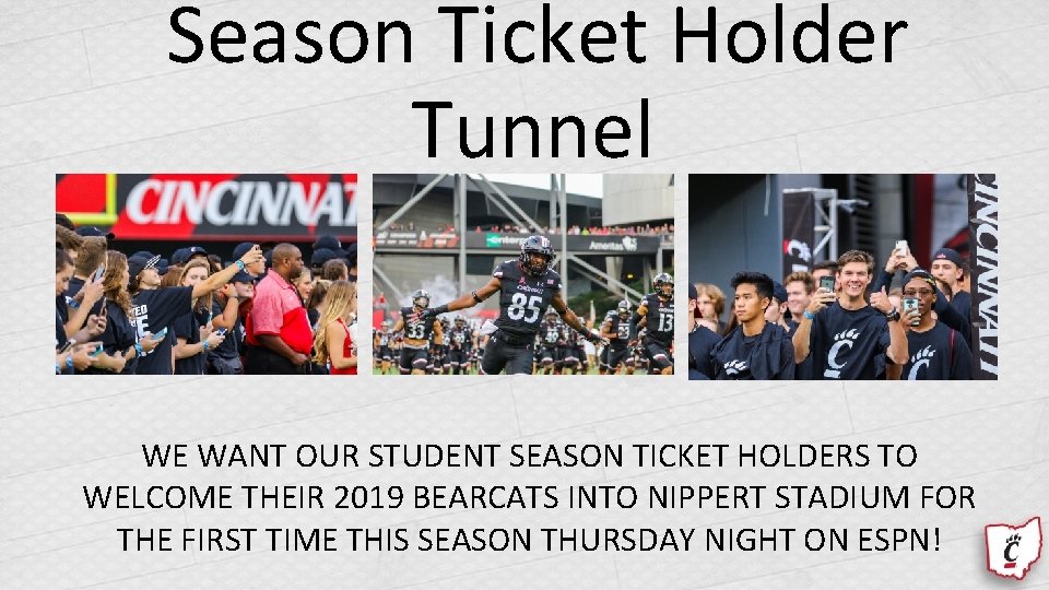 Season Ticket Holder Tunnel WE WANT OUR STUDENT SEASON TICKET HOLDERS TO WELCOME THEIR