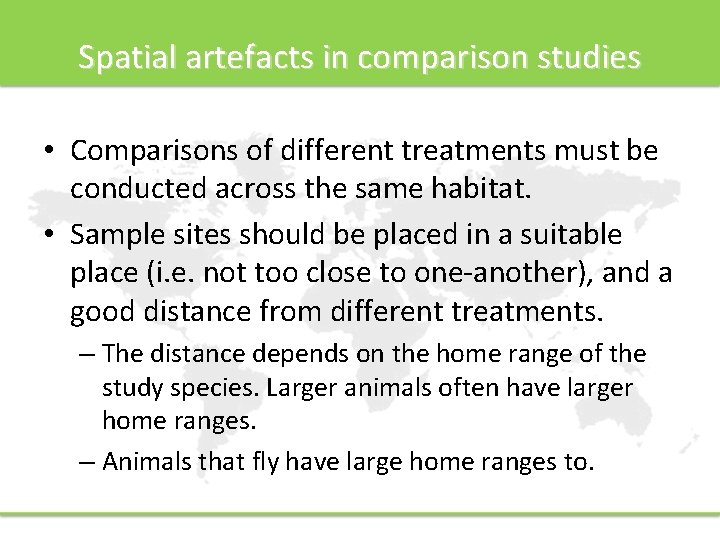 Spatial artefacts in comparison studies • Comparisons of different treatments must be conducted across