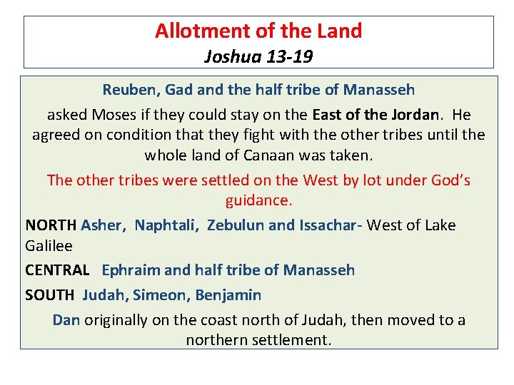Allotment of the Land Joshua 13 -19 Reuben, Gad and the half tribe of