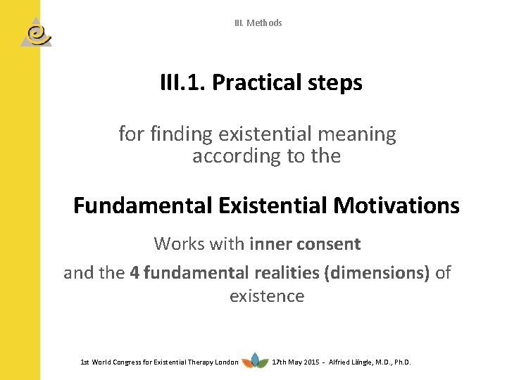 III. Methods III. 1. Practical steps for finding existential meaning according to the Fundamental