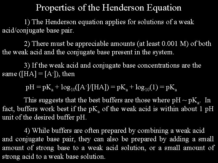 Properties of the Henderson Equation 1) The Henderson equation applies for solutions of a