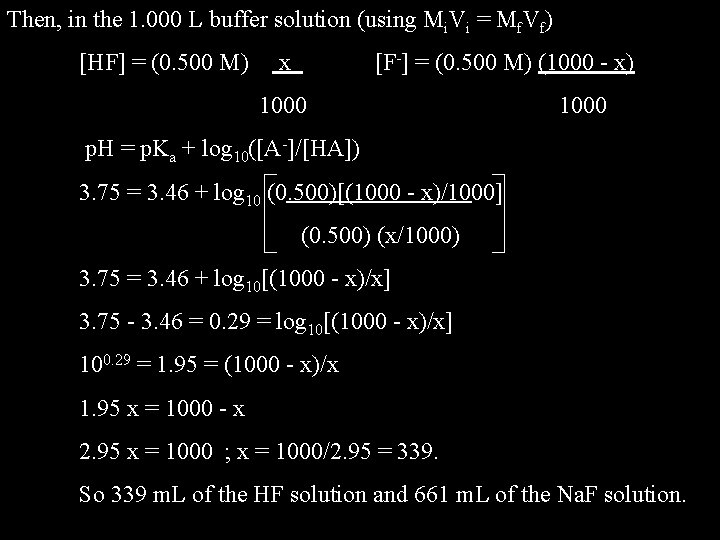 Then, in the 1. 000 L buffer solution (using Mi. Vi = Mf. Vf)