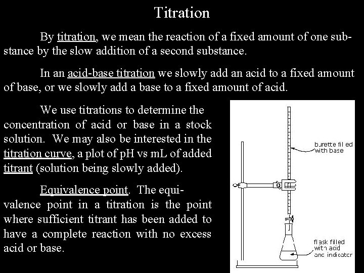 Titration By titration, we mean the reaction of a fixed amount of one substance