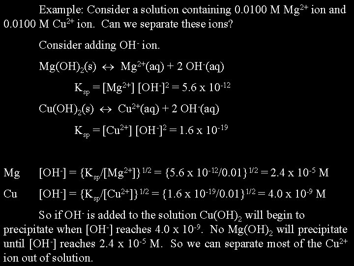 Example: Consider a solution containing 0. 0100 M Mg 2+ ion and 0. 0100