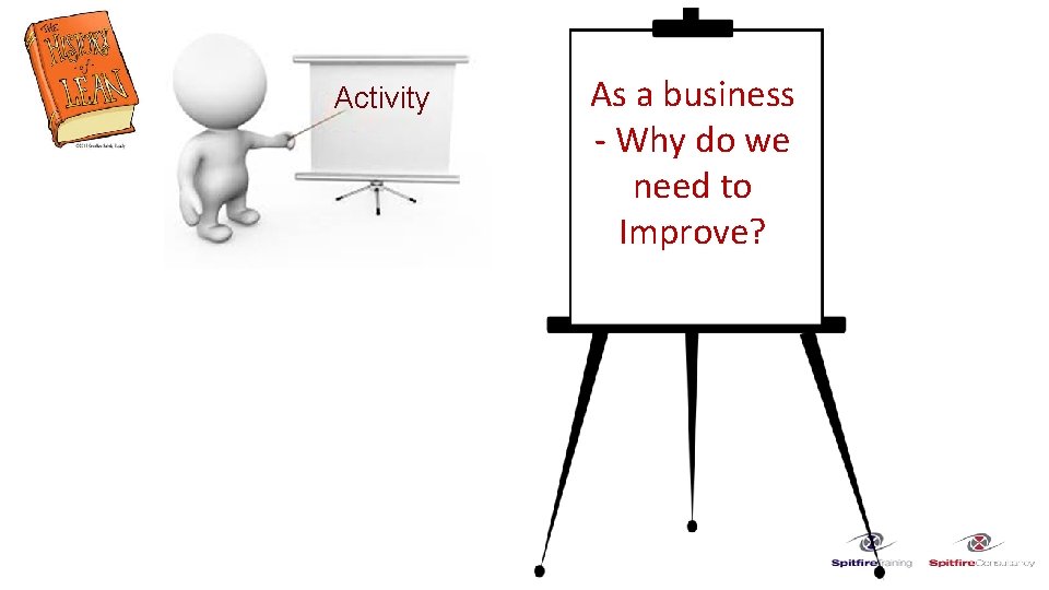 Activity As a business - Why do we need to Improve? 