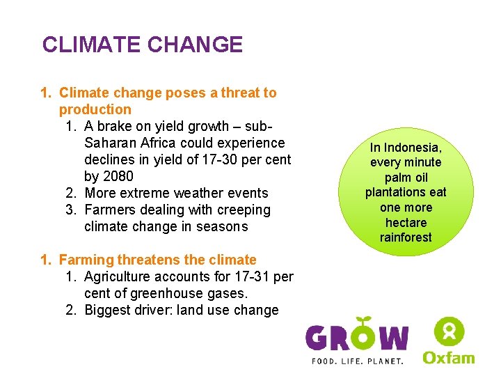CLIMATE CHANGE 1. Climate change poses a threat to production 1. A brake on