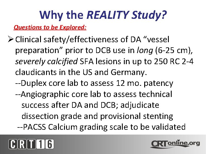 Why the REALITY Study? Questions to be Explored: Clinical safety/effectiveness of DA “vessel preparation”