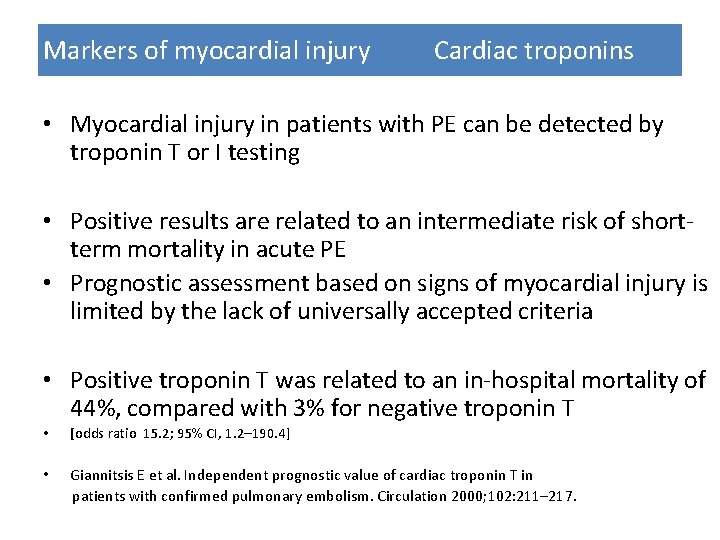 Markers of myocardial injury Cardiac troponins • Myocardial injury in patients with PE can