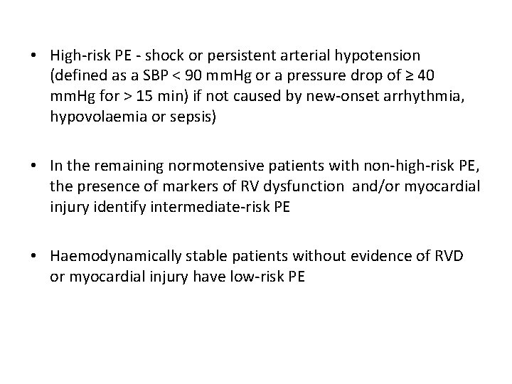  • High-risk PE - shock or persistent arterial hypotension (defined as a SBP