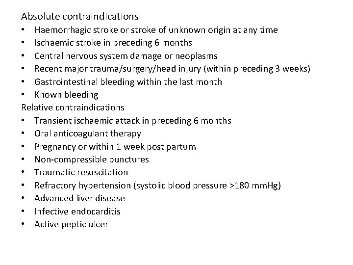 Absolute contraindications • Haemorrhagic stroke or stroke of unknown origin at any time •