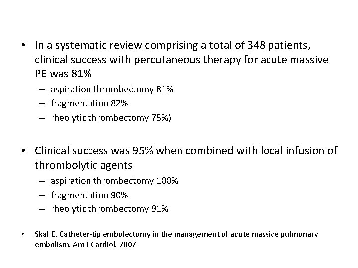  • In a systematic review comprising a total of 348 patients, clinical success