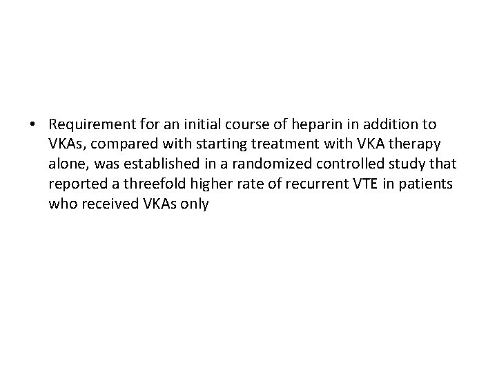  • Requirement for an initial course of heparin in addition to VKAs, compared