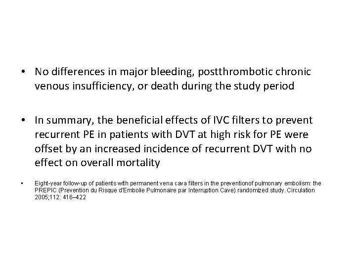  • No differences in major bleeding, postthrombotic chronic venous insufficiency, or death during