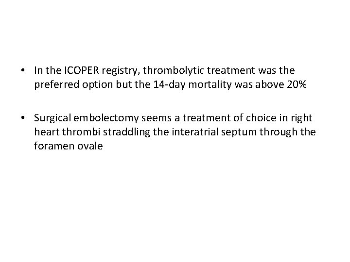  • In the ICOPER registry, thrombolytic treatment was the preferred option but the