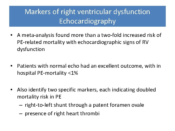 Markers of right ventricular dysfunction Echocardiography • A meta-analysis found more than a two-fold