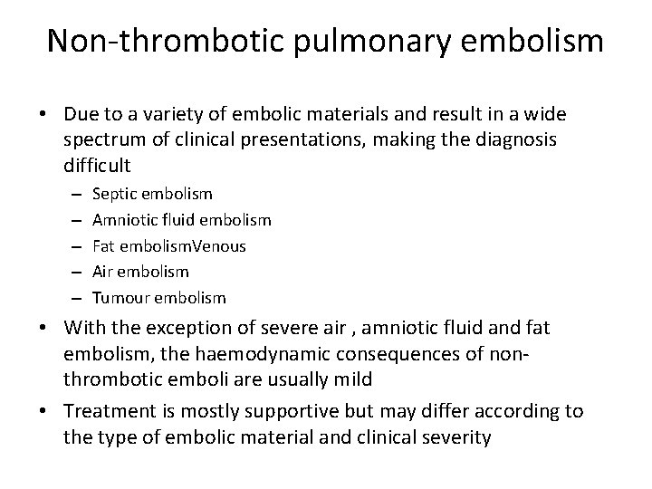 Non-thrombotic pulmonary embolism • Due to a variety of embolic materials and result in