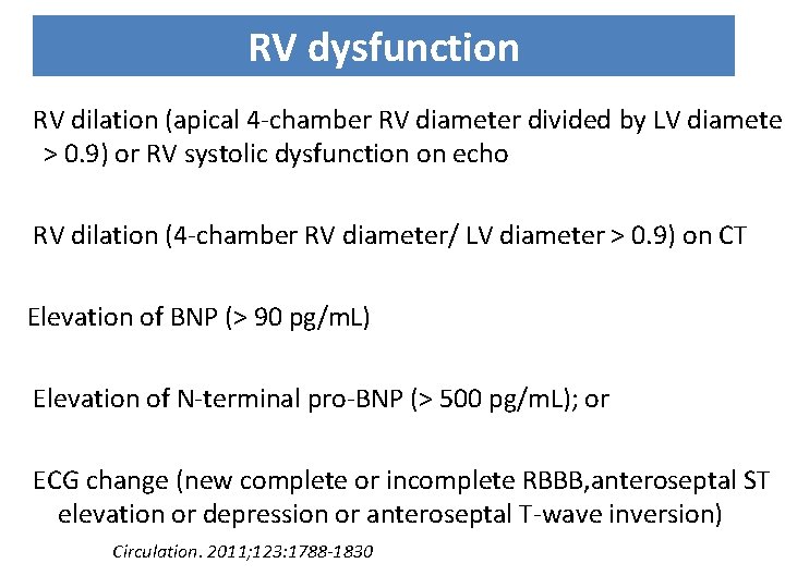 RV dysfunction RV dilation (apical 4 -chamber RV diameter divided by LV diameter >