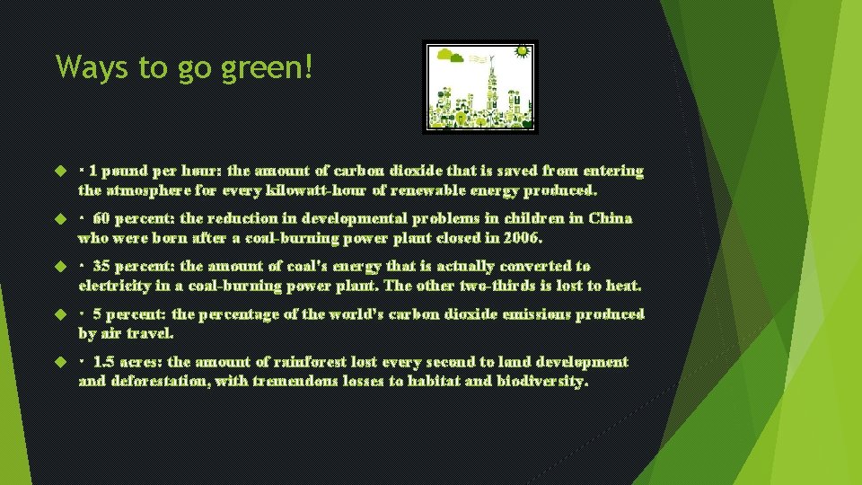 Ways to go green! · 1 pound per hour: the amount of carbon dioxide