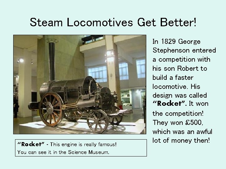 Steam Locomotives Get Better! “Rocket” - This engine is really famous! You can see